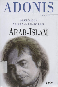 Adonis Volume 1 : Arkeologi Sejarah-Pemikiran Arab-Islam