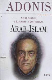 Adonis Volume 3 : Arkeologi Sejarah-Pemikiran Arab-Islam