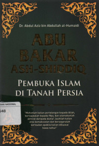 Abu Bakar Ash-Shiddiq : Pembuka Islam di Tanah Persia