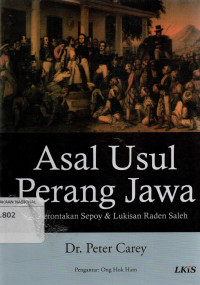 Asal Usul Perang Jawa : Pemberontakan Sepoy & Lukisan Raden Saleh