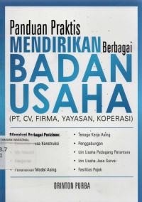 Panduan Praktis Mendirikan Berbagai Badan Usaha ( PT, CV, FIRMA, YAYASAN, KOPERASI)