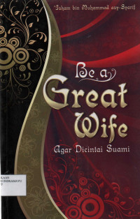 Be a Great Wife : Agar Dicintai Suami