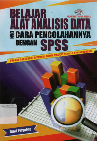 Belajar Alat Analisis Data dan Cara Pengolahannya dengan SPSS