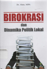 Birokrasi dan Dinamika Politik Lokal