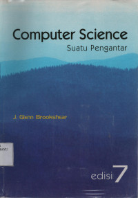 Computer Science : Suatu Pengantar Ed. 7