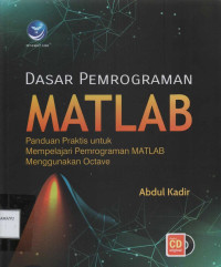 Dasar pemrograman matlab : Panduan Praktis untuk Mempelajari Pemrograman Matlab Menggunakan Octave