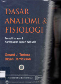 Dasar anatomi & Fisiologi : Pemeliharaan & Kontinuitas Tubuh Manusia Volume 2