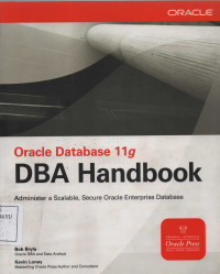 Oracle Database 11g DBA Handbook : Administer a Scalable, Secure oracle enterprise database