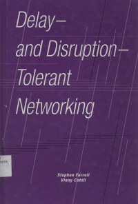 Delay - and Disruption - Tolerant Networking