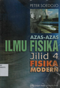 Azas-Azas Ilmu Fisika Jilid 4 Fisika modern