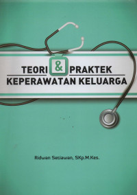 Teori&Praktek Keperawatan Keluarga