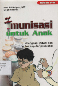 Imunisasi untuk Anak dilengkapi Jadwal dan Mitos Seputar Imunisasi