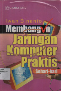 Membangun Jaringan Komputer Praktis Sehari - hari