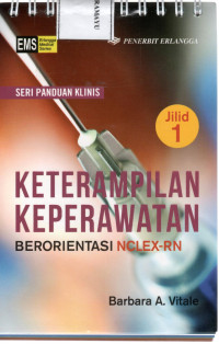 Keterampilan Keperawatan Berorientasi NCLEX-RN Jilid 1