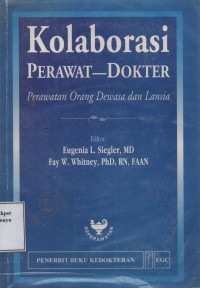 Kolaborasi Perawat - Dokter : Perawatan Orang Dewasa dan Lansia