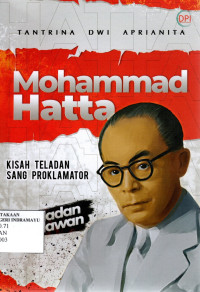 Mohammad Hatta : Kisah Teladan Sang Proklamator