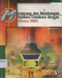 Merancang dan Membangun Aplikasi Database dengan Access 2003