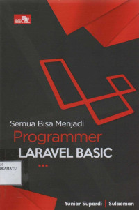 Semua Bisa Menjadi Programmer Laravel Basic