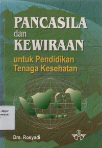 Pancasila dan Kewiraan untuk Pendidikan Tenaga Kesehatan