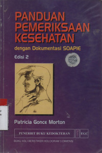 Panduan Pemeriksaan Kesehatan : Dengan Dokumentasi SOAPIE ed.2