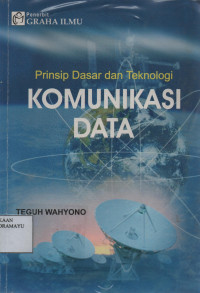 Prinsip Dasar dan Teknologi: Komunikasi Data