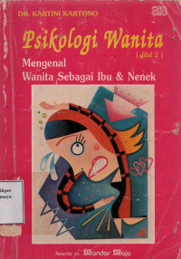 Psikologi Wanita : Mengenal Wanita Sebagai Ibu & Nenek Jilid 2