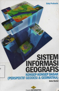 Sistem Informasi Geografis konsep-konsep dasar (perspektif geodesi & geomatika)