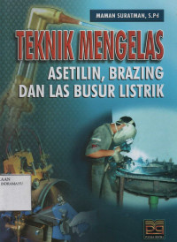 Teknik Mengelas Asetilin, Brazing dan Las Busur Listrik