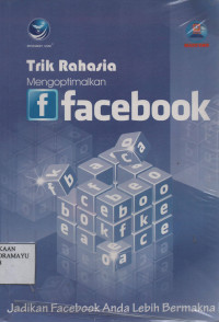 Trik Rahasia Mengoptimalkan Facebook