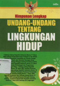 Himpunan Lengkap Undang - Undang Tentang Lingkungan Hidup