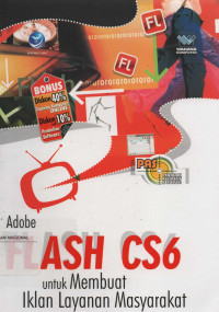 Panduan Aplikatif & Solusi : Adobe Flash CS6 untuk Membuat Iklan Layanan Masyarakat