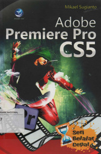 Seri Belajar Cepat : Adobe Premiere Pro CS5