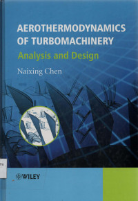 AEROTHERMODYNAMICS OF TURBOMACHINERY : Analysis and Design