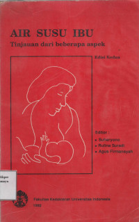 Air Susu Ibu : Tinjauan dari Beberapa Aspek Edisi Kedua