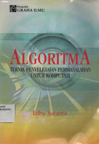 Algoritma : Teknik Penyelesaian Permasalahan untuk Komputasi