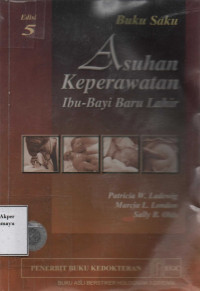 Buku saku Asuhan Keperawatan : Ibu -Bayi Baru Lahir ed.5