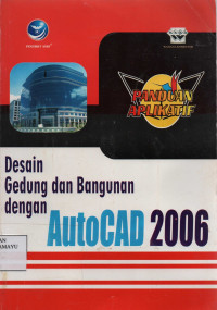 Desain Gedung dan Bangunan dengan AutoCAD 2006