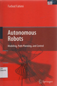 Autonomous Robots : Modeling, Path Planning , and Control