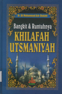 Bangkit & Runtuhnya Khilafah Utsmaniyah