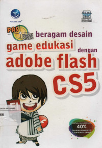 Panduan Aplikatif dan Solusi (PAS): Beragam Desain Game Edukasi Dengan Adobe Flash CS5