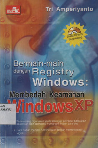 Bermain -main dengan Registry Windows :Membedah Keamanan Windows XP