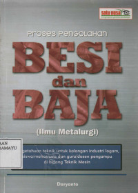 Proses Pengolahan Besi dan Baja (ilmu Metalurgi)