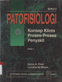 Patofisiologi : Konsep Klinis Proses - Proses penyakit  Edisi 4 Buku 2