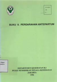 Buku II Perdarahan Antepartum : Kedaruratan Kebidanan  Buku Ajar untuk program pendidikan Bidan