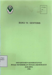 Buku IV Gestosis : Kedaruratan Kebidanan  Buku Ajar untuk program pendidikan Bidan