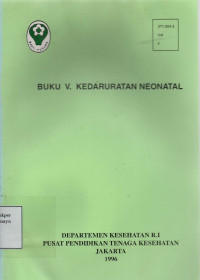 Buku V Kedaruratan Neonatal : Kedaruratan Kebidanan  Buku Ajar untuk program pendidikan Bidan