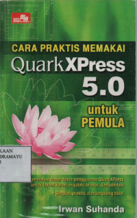 Cara Praktis Memakai Quark XPress 5.0 untuk pemula