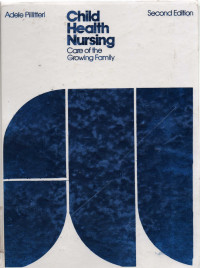 Child Health Nursing : Care of the Growing Family Second Edition