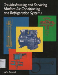 Troubleshooting and Servicing Modern Air Conditioning and Refrigeration Systems