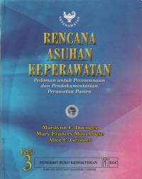 Rencana Asuhan Keperawatan : Pedoman untuk Perencanaan dan Pendokumentasian Perawatan Pasien Edisi 3